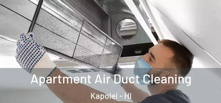  Apartment Air Duct Cleaning Kapolei - HI