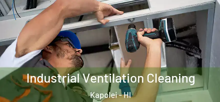  Industrial Ventilation Cleaning Kapolei - HI
