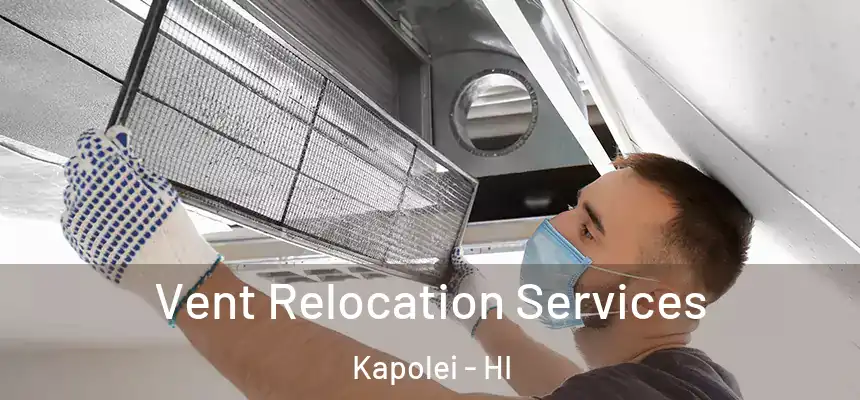  Vent Relocation Services Kapolei - HI